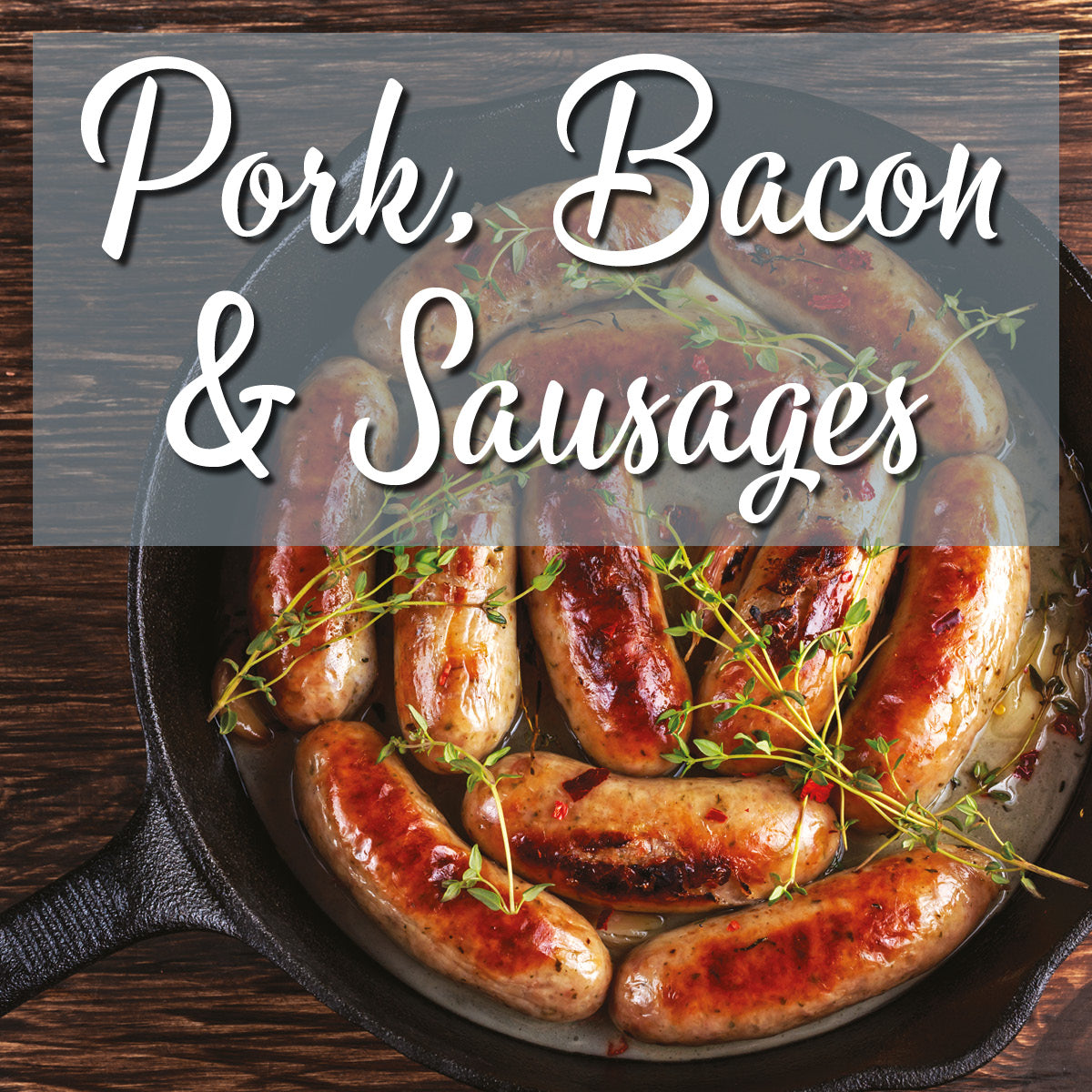 Pork, Bacon & Sausages